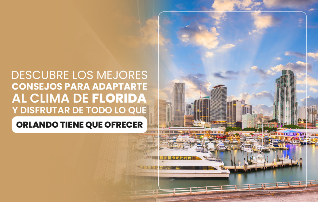Descubre los mejores consejos para adaptarte al clima de Florida y disfrutar de todo lo que Orlando tiene que ofrecer.