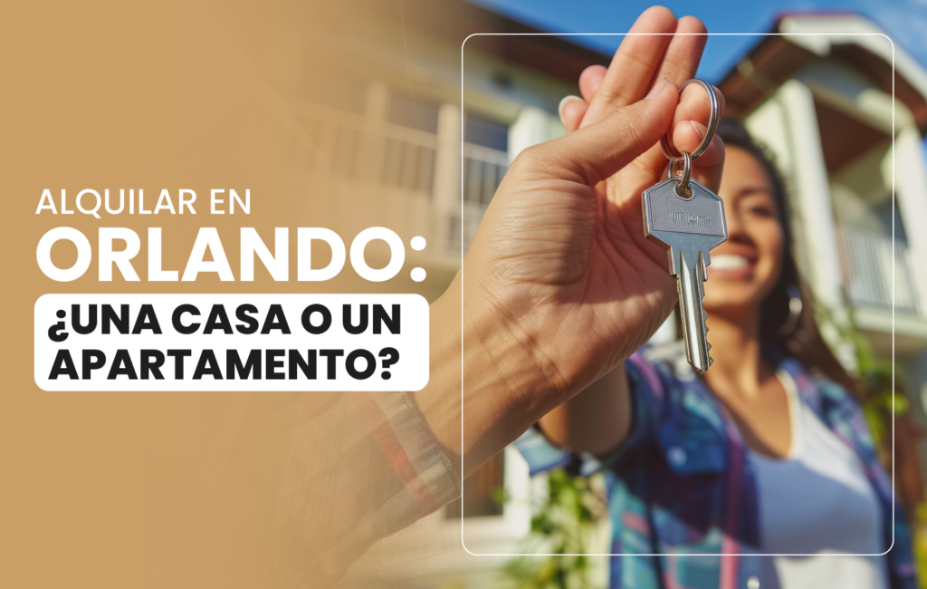 ALQUILAR EN ORLANDO: ¿UNA CASA O UN APARTAMENTO?