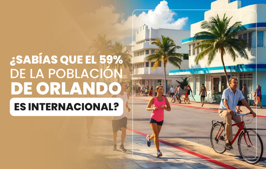 ¿Sabías que el 59% de la población de Orlando es internacional?