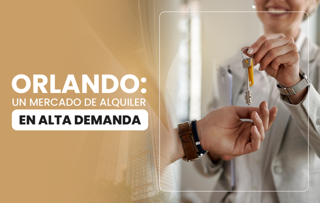 Orlando: Un mercado de alquiler En alta demanda