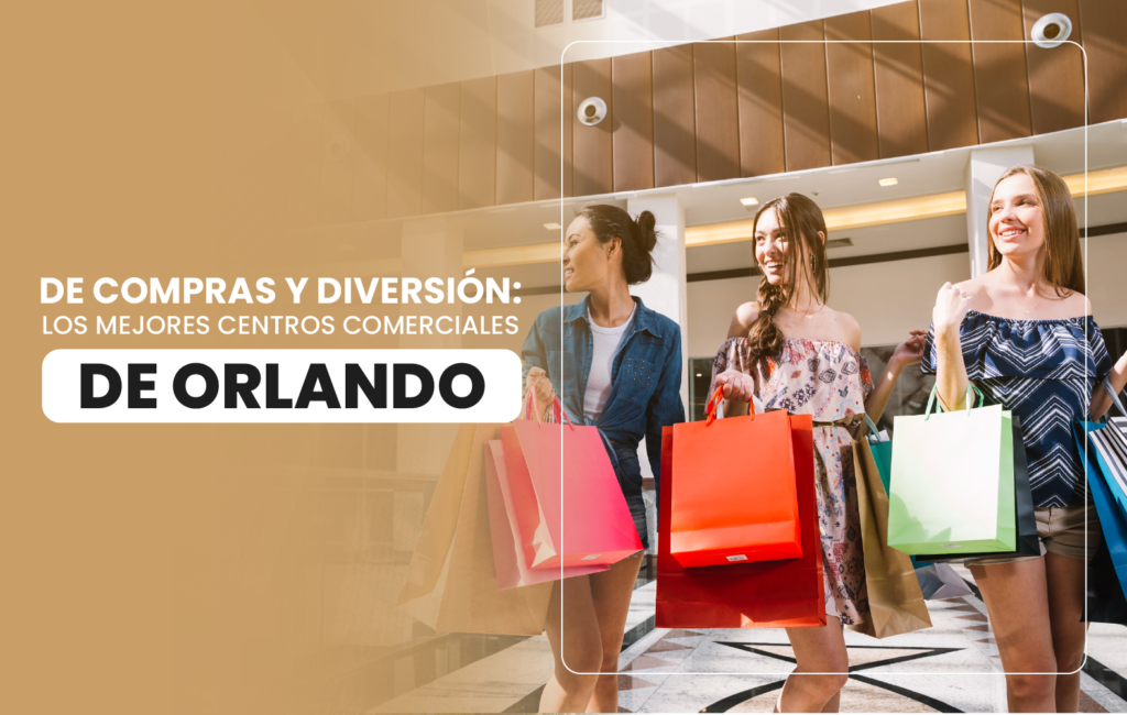De compras y diversión: Los mejores centros comerciales De Orlando