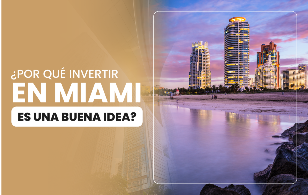 ¿Por qué invertir en Miami es una buena idea?