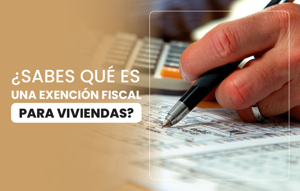 ¿Sabes qué es una exención fiscal para viviendas?