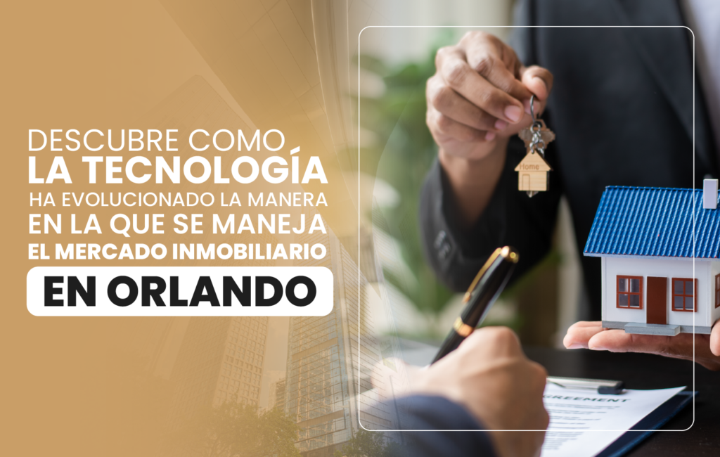 Descubre cómo la tecnología ha evolucionado la manera en la que se maneja el mercado inmobiliario en Orlando.