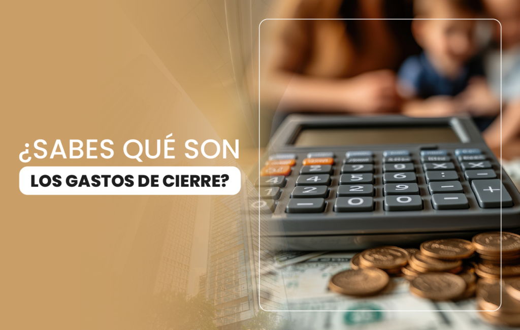 ¿Sabes qué son los gastos de cierre?