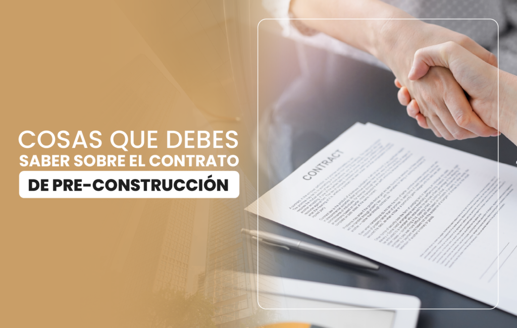 Cosas que debes saber sobre el contrato de pre-construcción