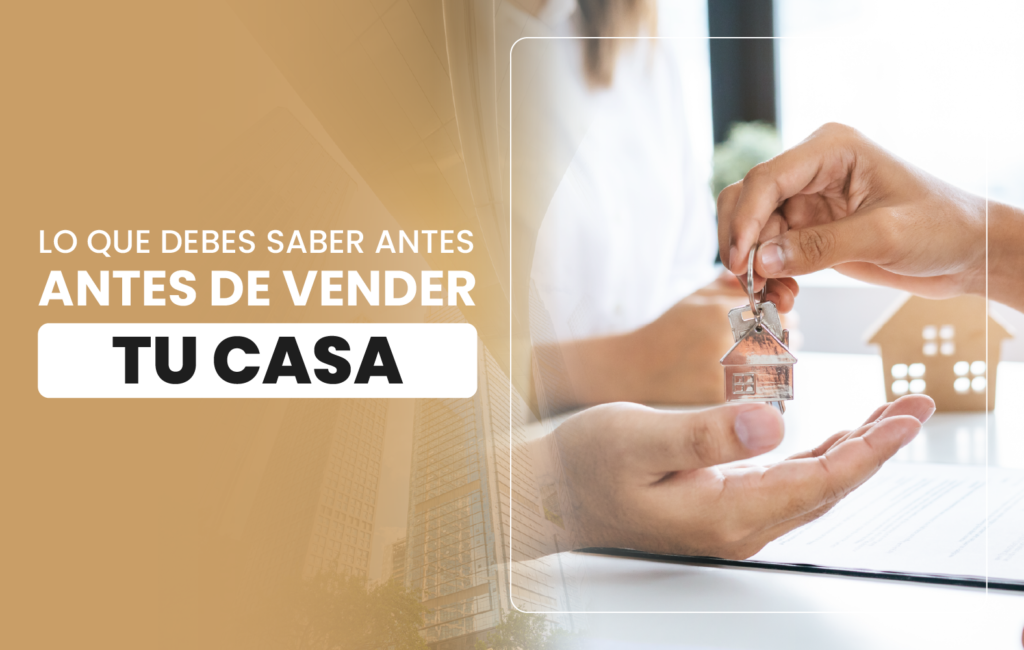 Lo que debes saber antes de vender tu casa