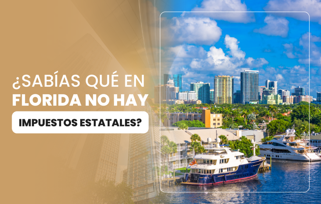 ¿Sabías qué en Florida no hay impuestos estatales?