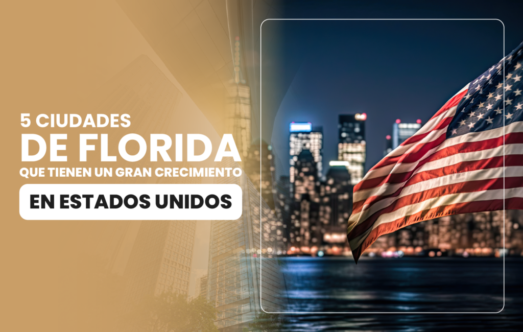 5 ciudades de Florida que tienen un gran crecimiento en Estados Unidos