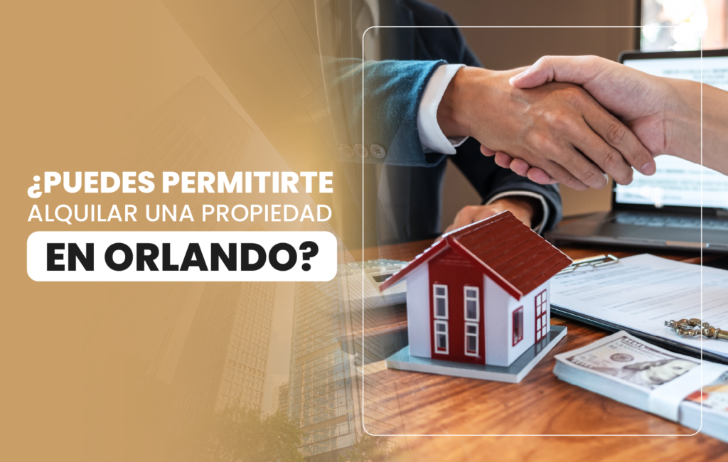 ¿Puedes permitirte alquilar una propiedad en Orlando?